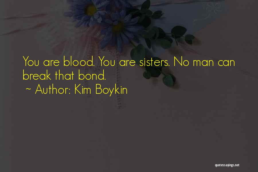 Family Is More Than Blood Quotes By Kim Boykin Family Is More Than Blood Quotes By Kim Boykin
