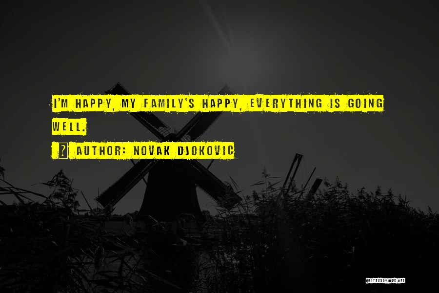 Family Is My Everything Quotes By Novak Djokovic