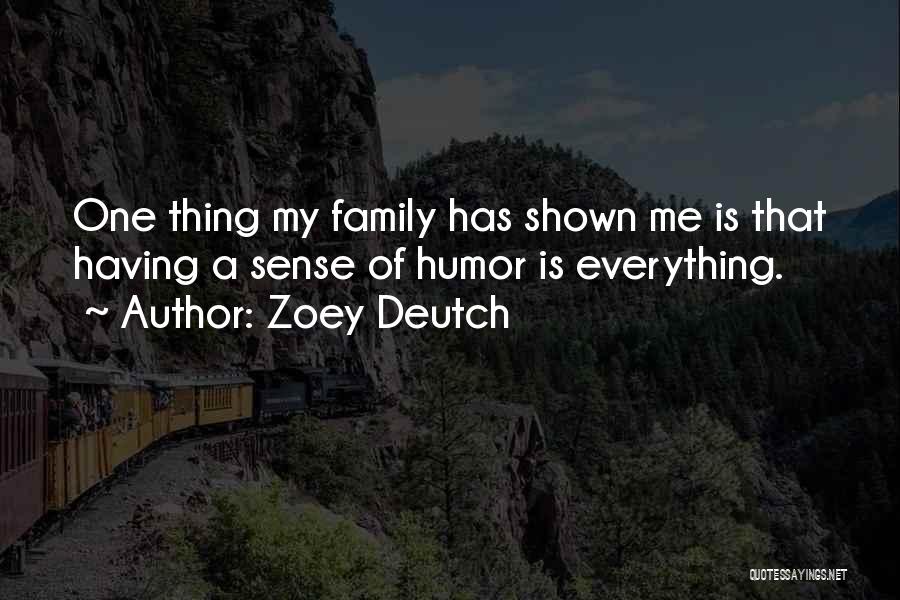 Family Is My Everything Quotes By Zoey Deutch