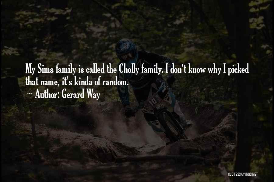 Family Is My Life Quotes By Gerard Way