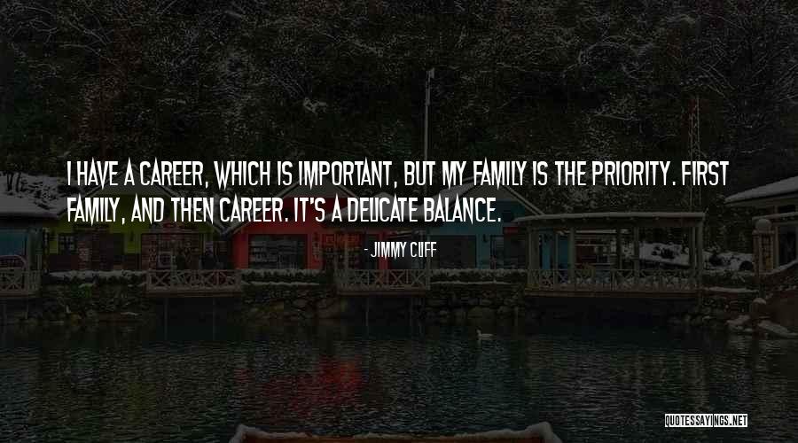 Family Is My Priority Quotes By Jimmy Cliff Family Is My Priority Quotes By Jimmy Cliff