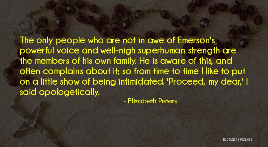 Family Is My Strength Quotes By Elizabeth Peters Family Is My Strength Quotes By Elizabeth Peters