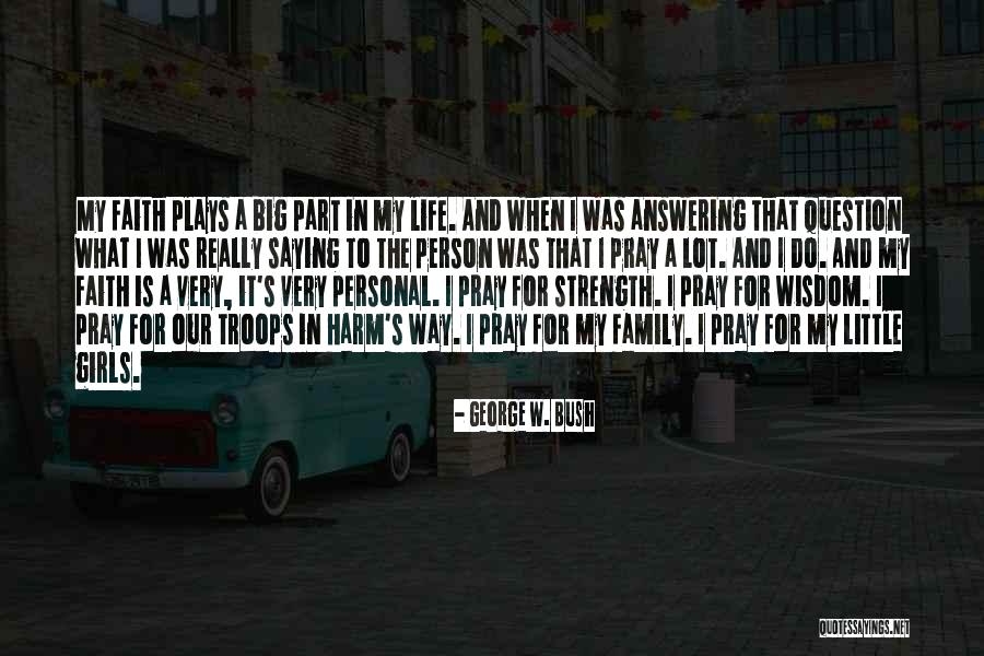 Family Is My Strength Quotes By George W. Bush Family Is My Strength Quotes By George W. Bush