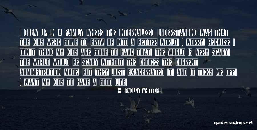 Family Is My World Quotes By Bradley Whitford