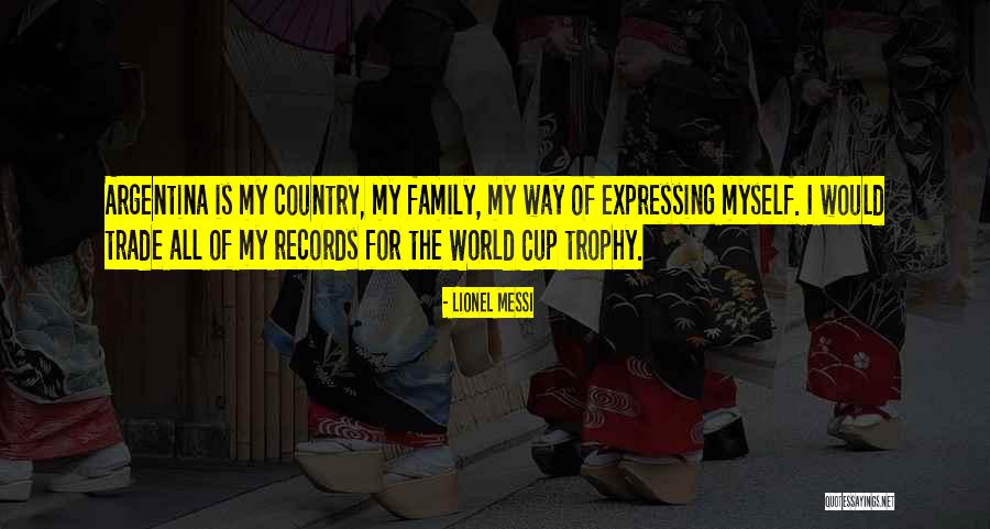 Family Is My World Quotes By Lionel Messi