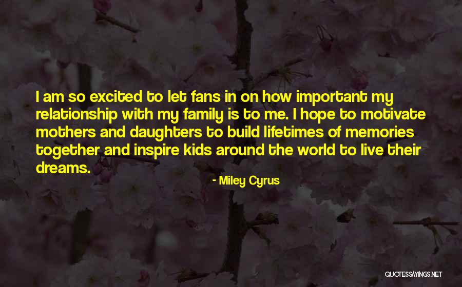 Family Is My World Quotes By Miley Cyrus Family Is My World Quotes By Miley Cyrus