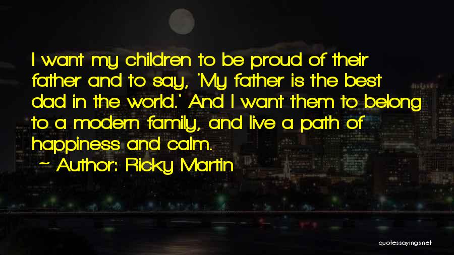 Family Is My World Quotes By Ricky Martin