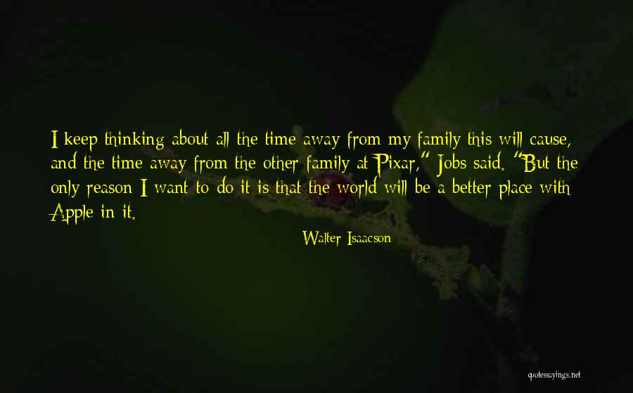 Family Is My World Quotes By Walter Isaacson