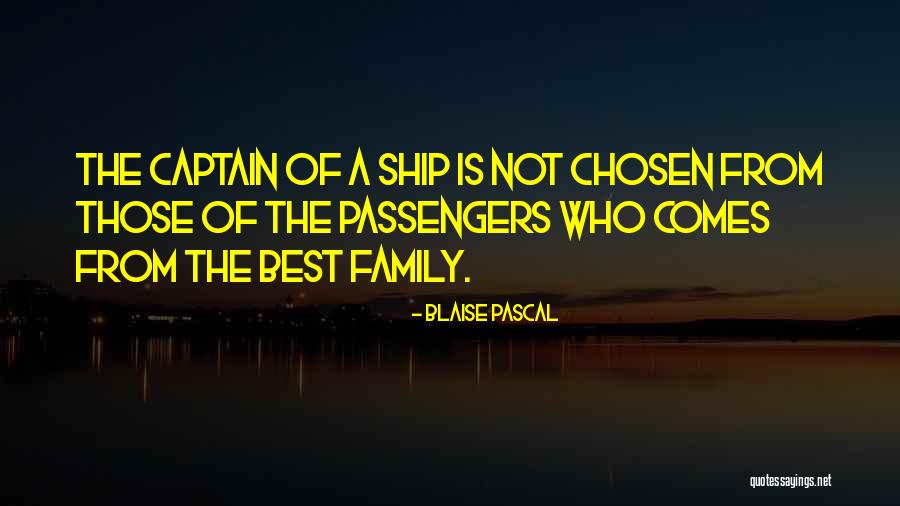 Family Is Not Chosen Quotes By Blaise Pascal Family Is Not Chosen Quotes By Blaise Pascal