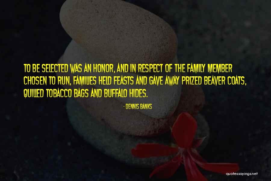 Family Is Not Chosen Quotes By Dennis Banks Family Is Not Chosen Quotes By Dennis Banks