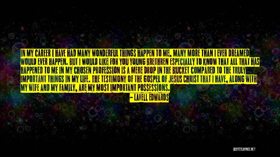 Family Is Not Chosen Quotes By LaVell Edwards Family Is Not Chosen Quotes By LaVell Edwards