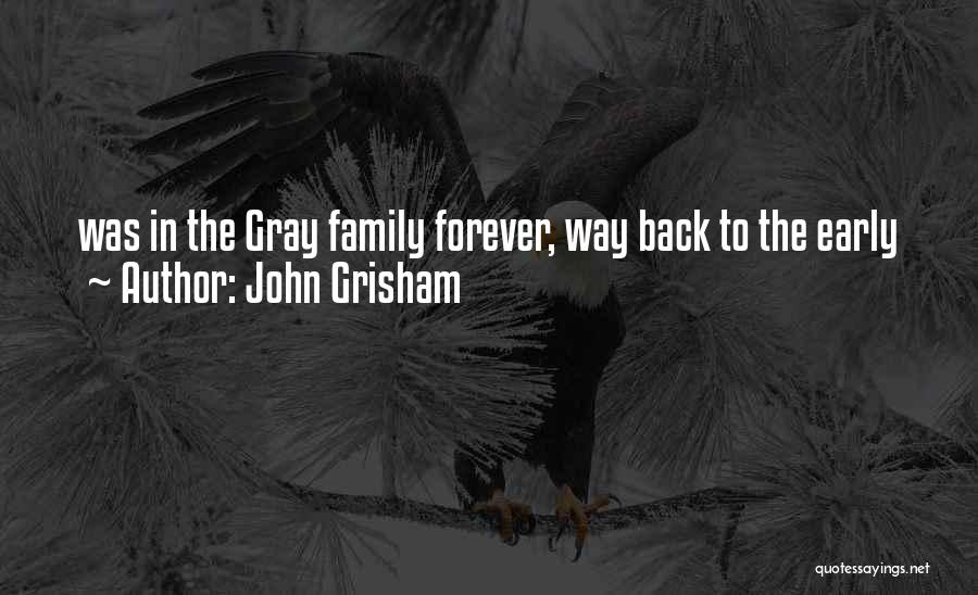 Family Is Not Forever Quotes By John Grisham