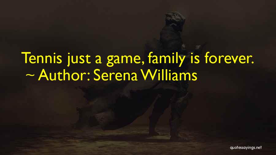 Family Is Not Forever Quotes By Serena Williams