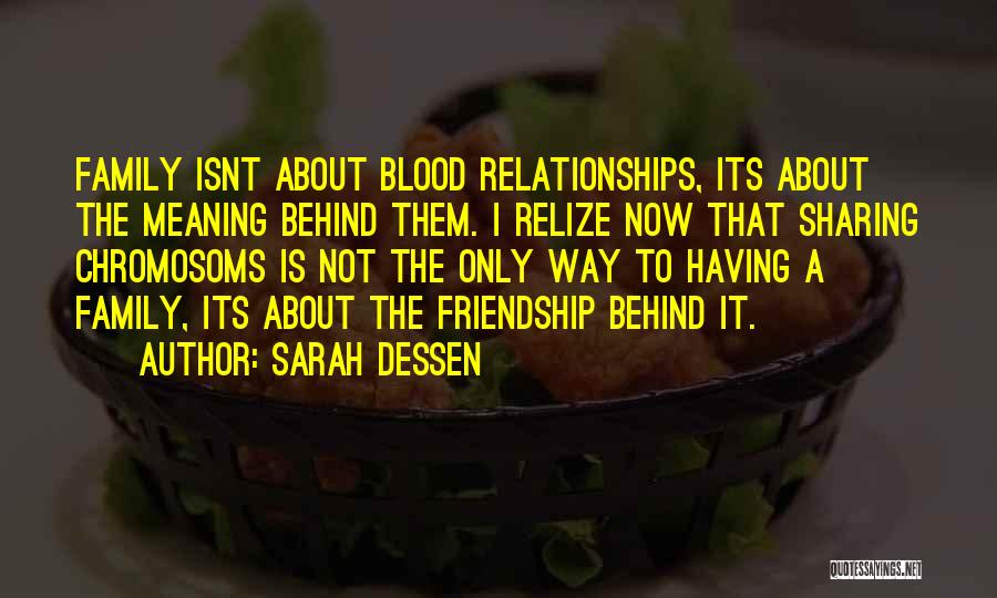 Family Is Not Only Blood Quotes By Sarah Dessen