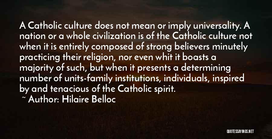 Family Is Not Quotes By Hilaire Belloc