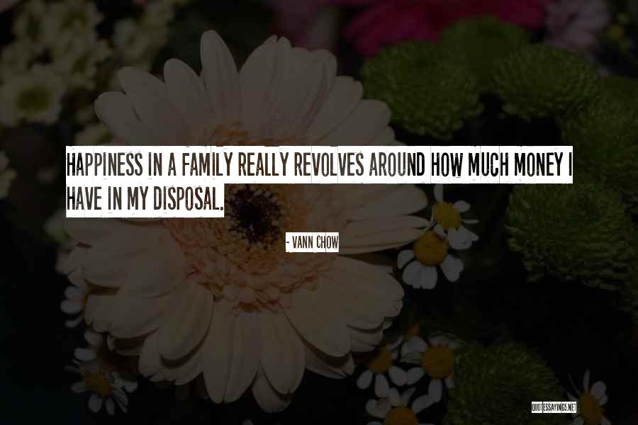 Family Is Not Quotes By Vann Chow Family Is Not Quotes By Vann Chow