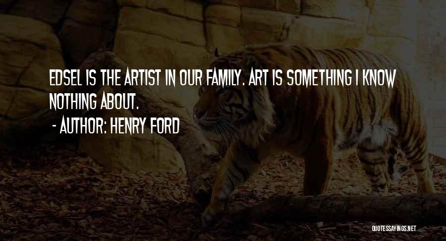 Family Is Nothing Quotes By Henry Ford