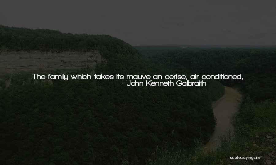 Family Is Priority Quotes By John Kenneth Galbraith Family Is Priority Quotes By John Kenneth Galbraith