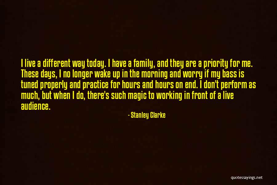 Family Is Priority Quotes By Stanley Clarke Family Is Priority Quotes By Stanley Clarke