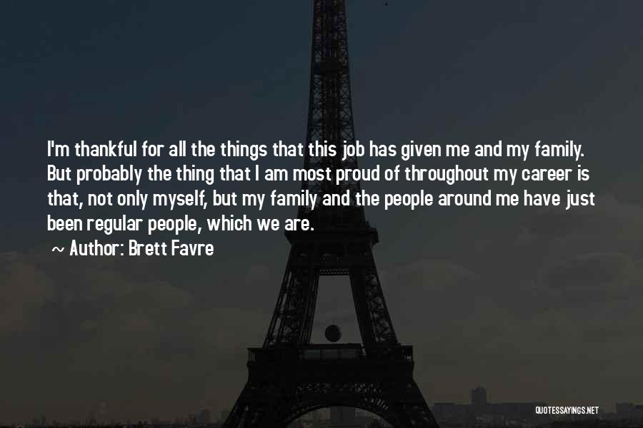 Family Is Quotes By Brett Favre