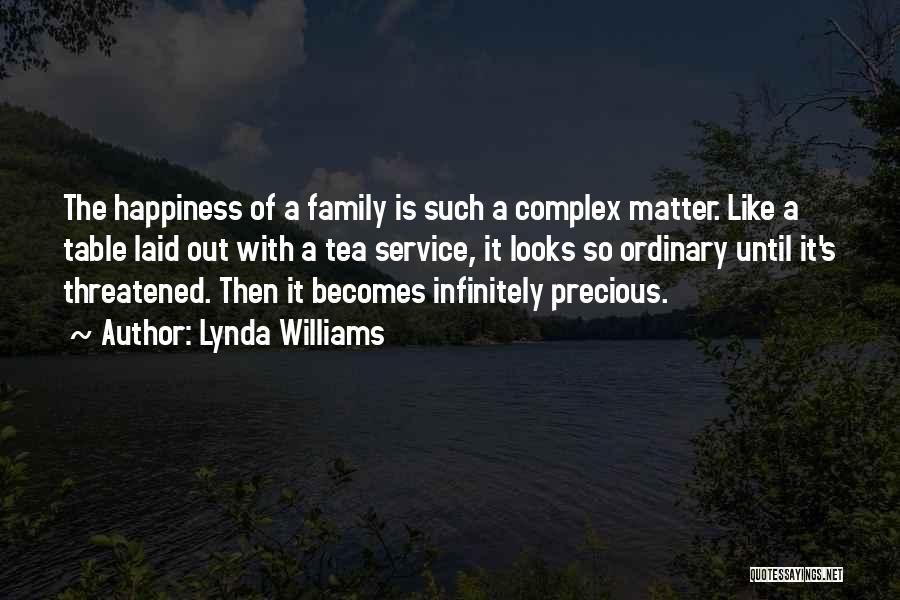 Family Is So Precious Quotes By Lynda Williams