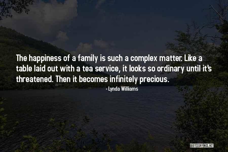 Family Is So Precious Quotes By Lynda Williams