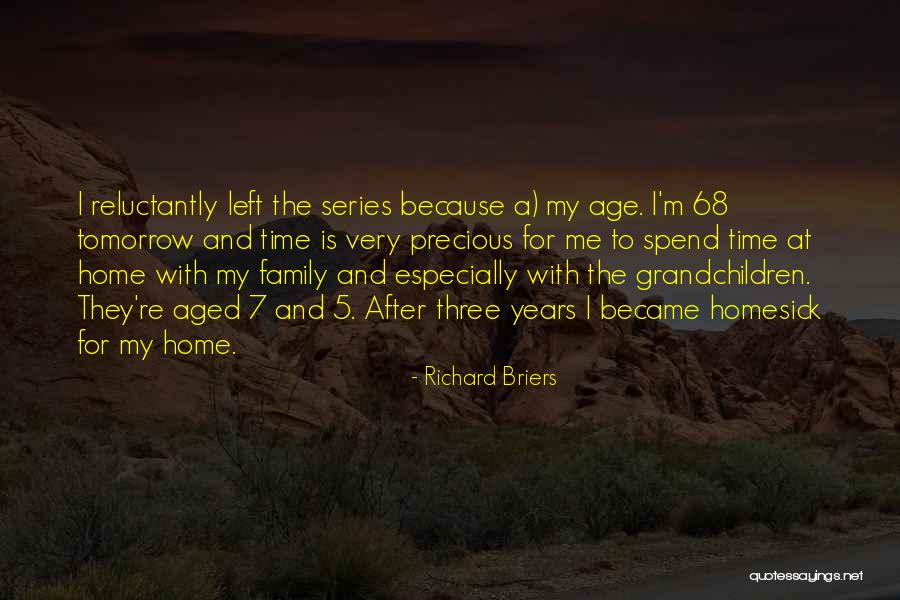 Family Is So Precious Quotes By Richard Briers