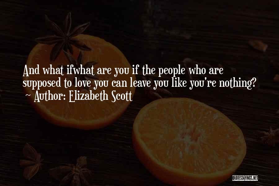 Family Is Supposed To Be There For You Quotes By Elizabeth Scott