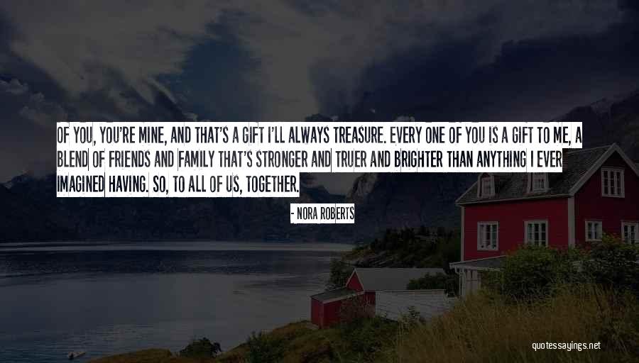 Family Is The Best Gift Quotes By Nora Roberts Family Is The Best Gift Quotes By Nora Roberts