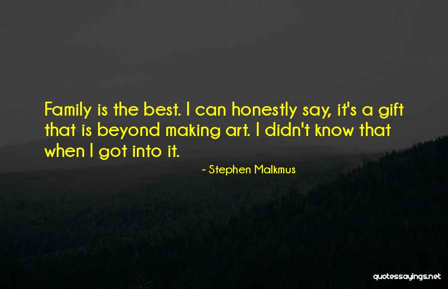 Family Is The Best Gift Quotes By Stephen Malkmus Family Is The Best Gift Quotes By Stephen Malkmus