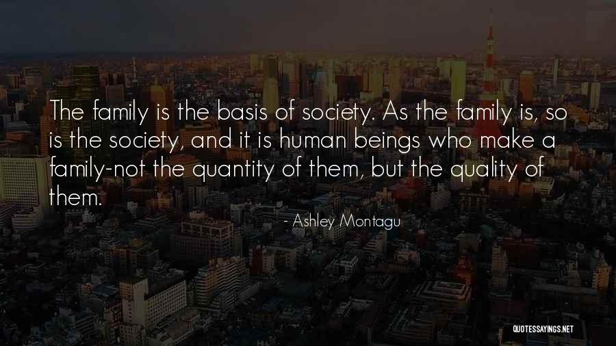 Family Is The Quotes By Ashley Montagu Family Is The Quotes By Ashley Montagu