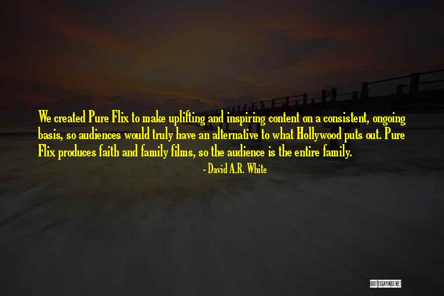 Family Is The Quotes By David A.R. White Family Is The Quotes By David A.R. White