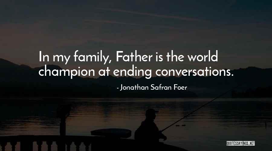 Family Is The Quotes By Jonathan Safran Foer Family Is The Quotes By Jonathan Safran Foer