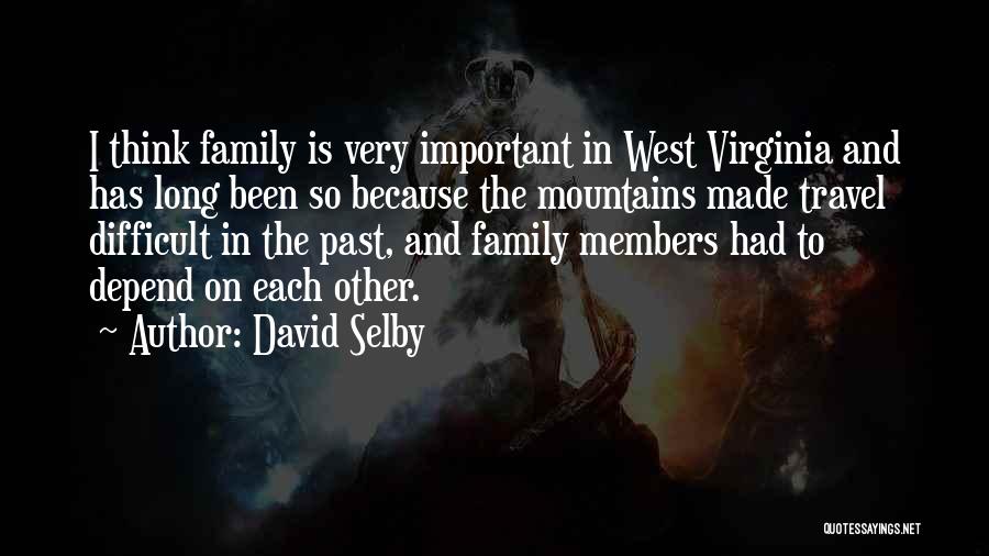 Family Is Very Important Quotes By David Selby
