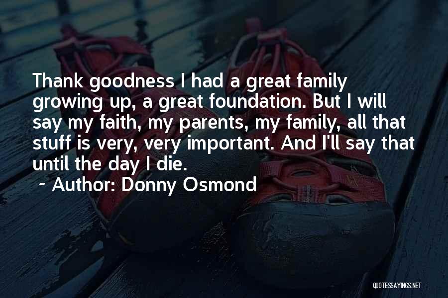 Family Is Very Important Quotes By Donny Osmond