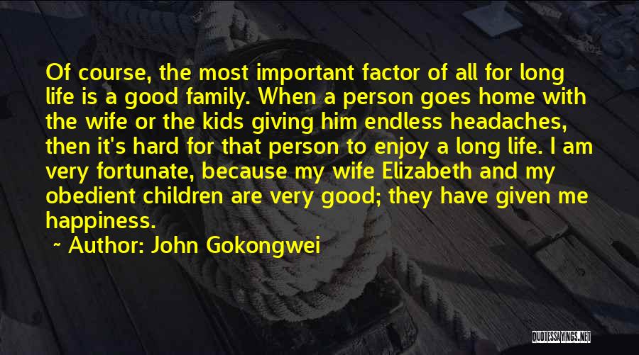 Family Is Very Important Quotes By John Gokongwei