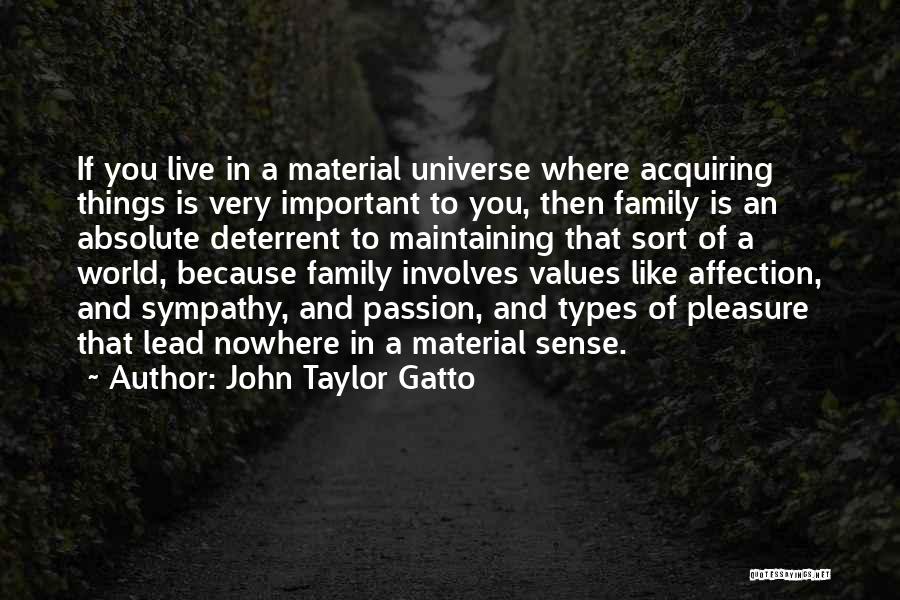 Family Is Very Important Quotes By John Taylor Gatto