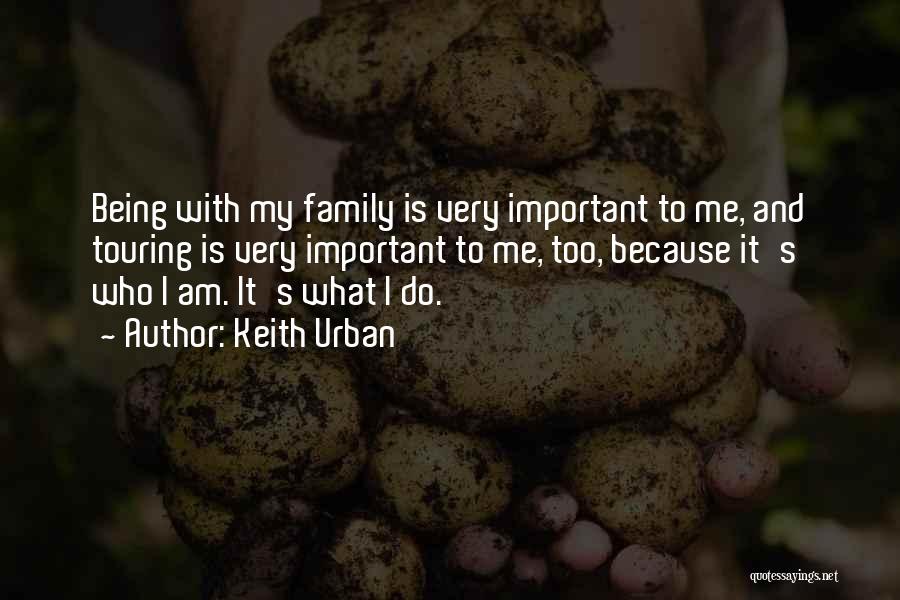 Family Is Very Important Quotes By Keith Urban