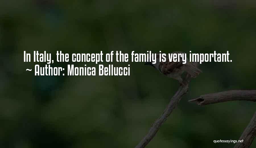 Family Is Very Important Quotes By Monica Bellucci