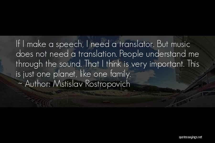 Family Is Very Important Quotes By Mstislav Rostropovich