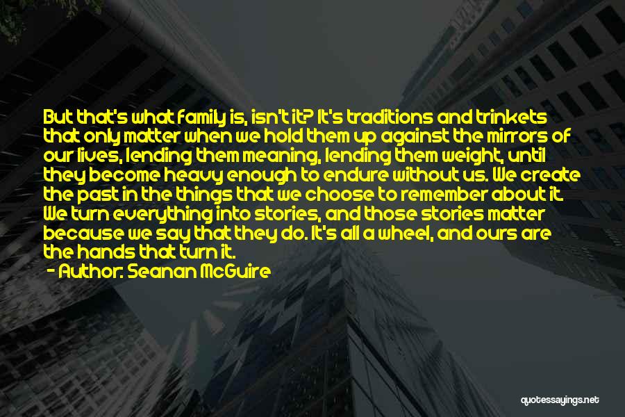 Family Is What It's All About Quotes By Seanan McGuire