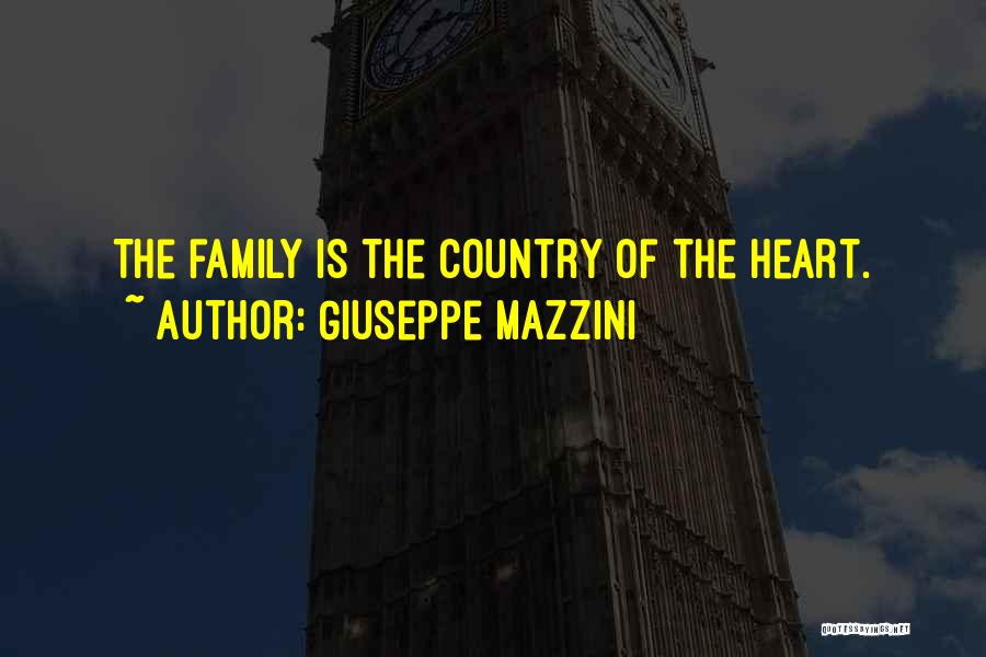 Family Is Where The Heart Is Quotes By Giuseppe Mazzini