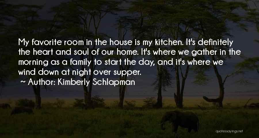 Family Is Where The Heart Is Quotes By Kimberly Schlapman