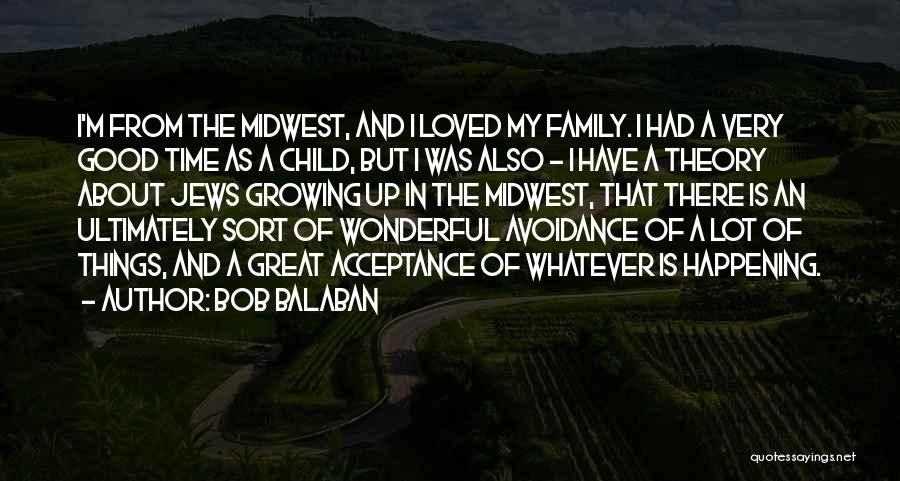 Family Is Wonderful Quotes By Bob Balaban