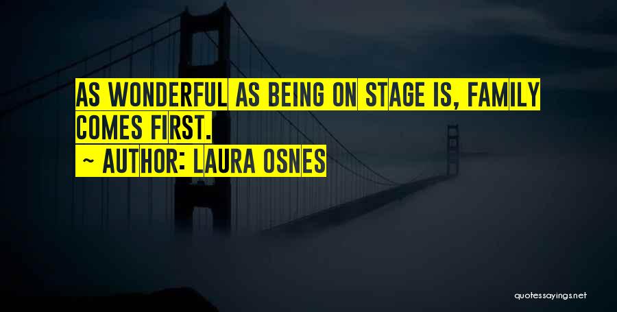 Family Is Wonderful Quotes By Laura Osnes