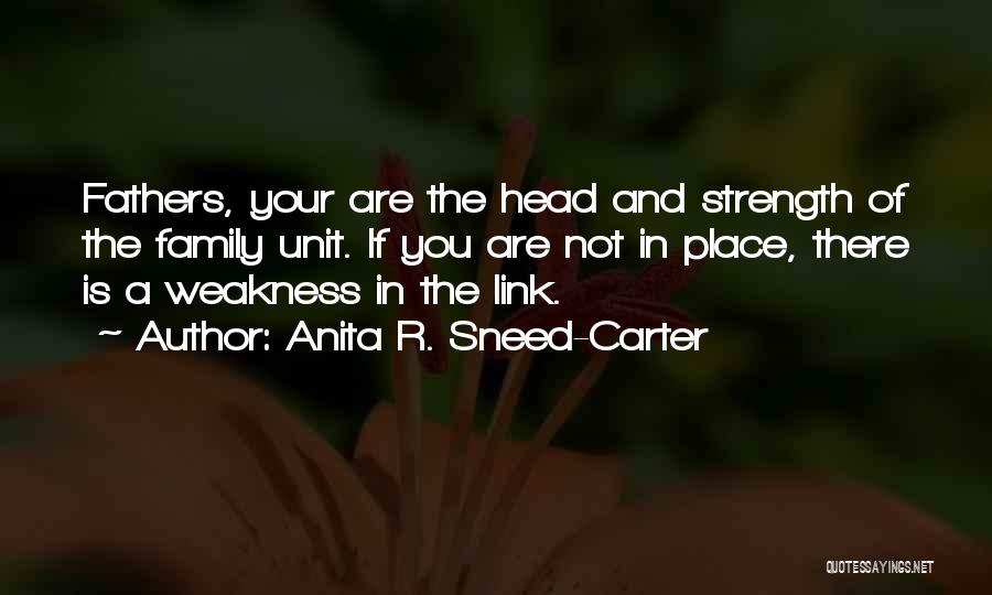 Family Is Your Strength Quotes By Anita R. Sneed-Carter