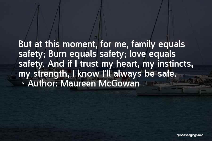 Family Is Your Strength Quotes By Maureen McGowan