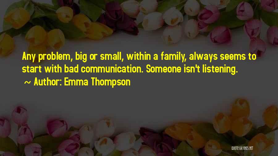 Family Isn't Always There Quotes By Emma Thompson