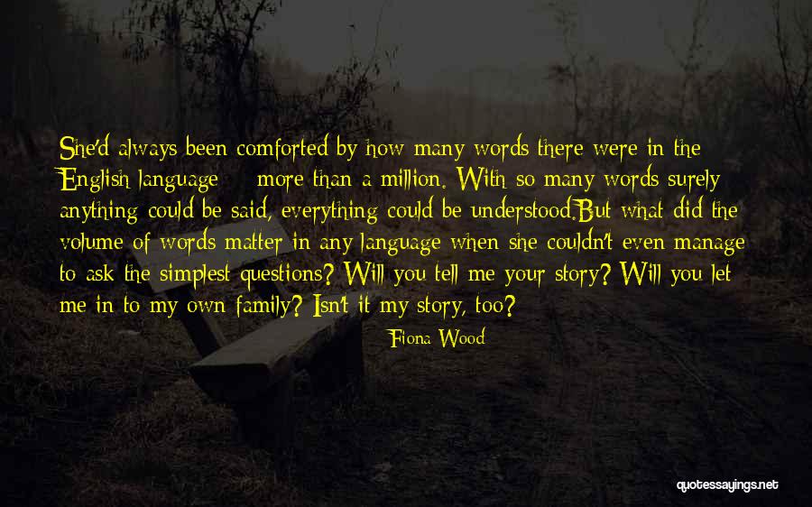 Family Isn't Always There Quotes By Fiona Wood