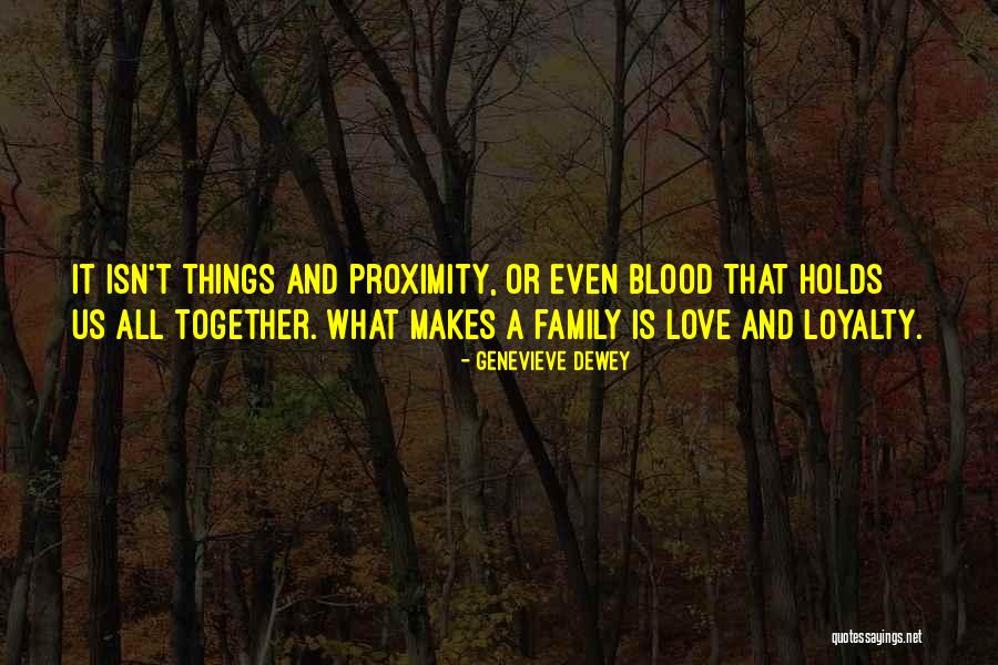 Family Isn't Blood Quotes By Genevieve Dewey